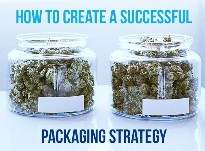 Considerations for a Successful Cannabis Packaging Strategy