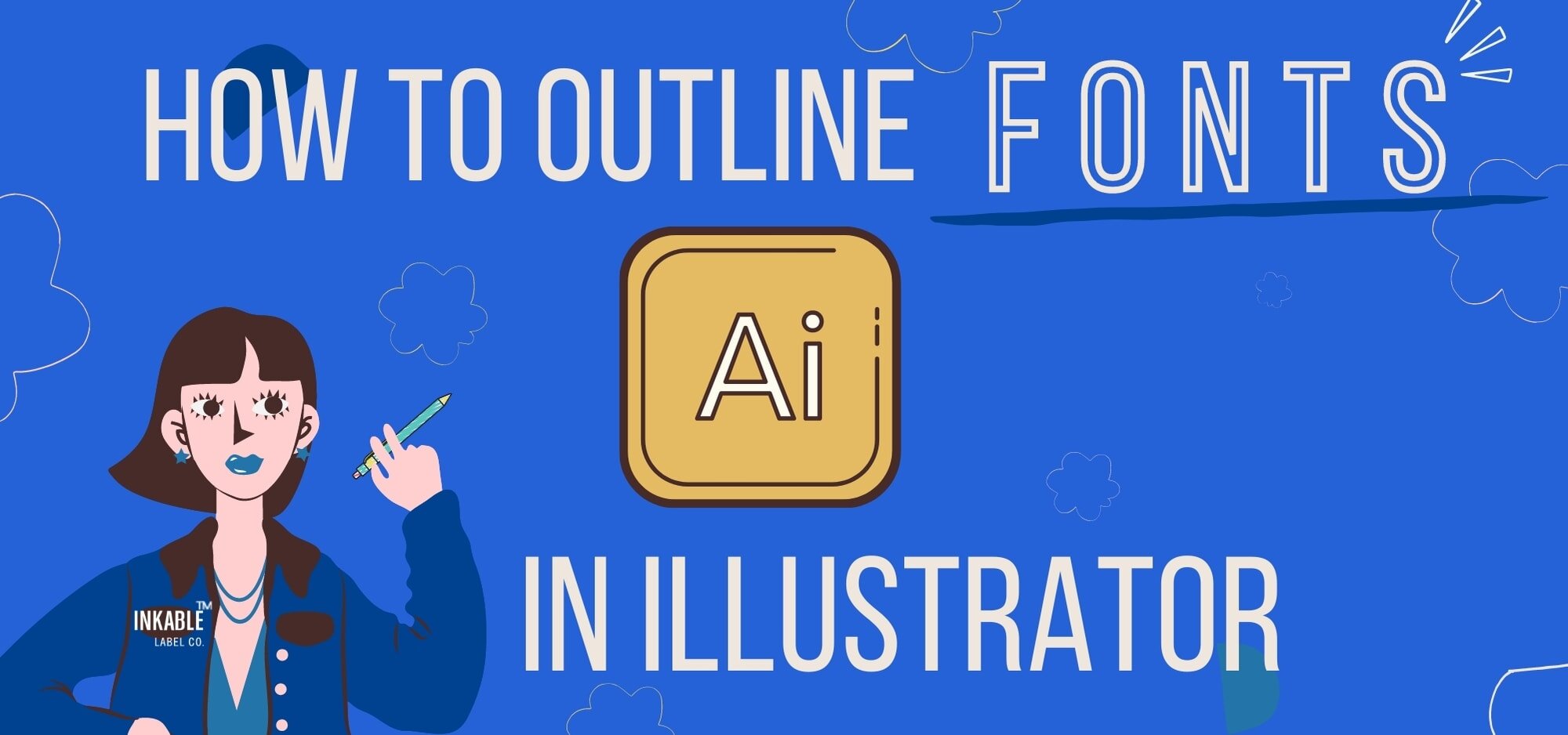 How to Outline Fonts in Illustrator - Title Slide - Inkable Label Co.