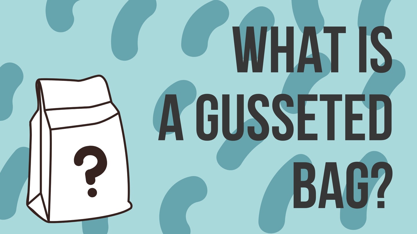 TITLE SLIDE: What is a gusseted bag?